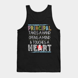 Principal Takes A Hand Opens A Mind And Touches A Heart Tank Top